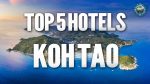 Top 5 best hotels and resorts in Koh Tao