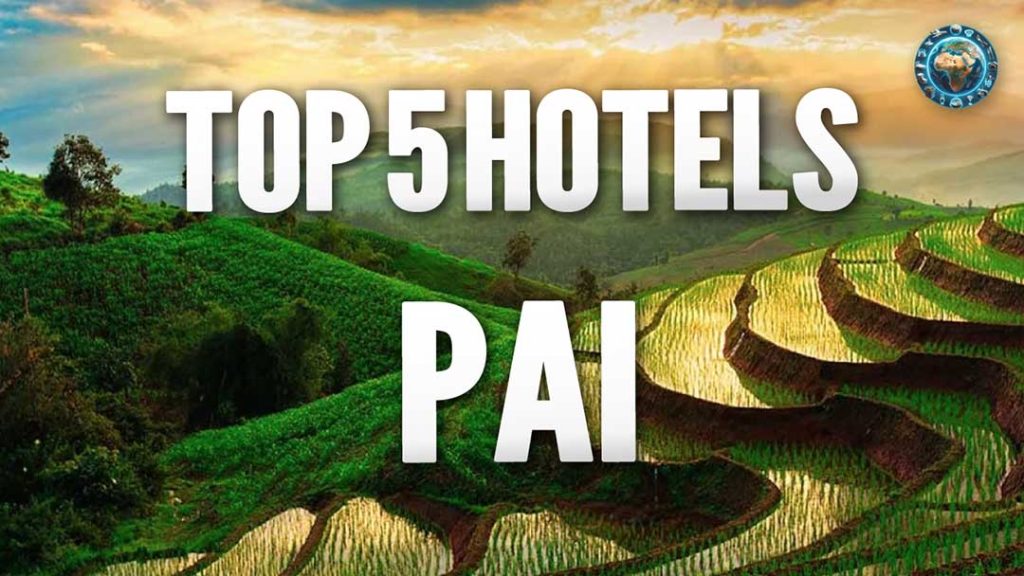 Best hotels, camps, resorts and accommodations in Pai, Thailand